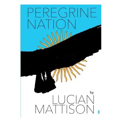 "Peregrine Nation" - "" ("Mattison Lucian")