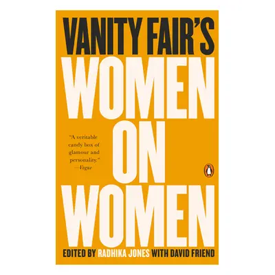 "Vanity Fair's Women on Women" - "" ("Jones Radhika")