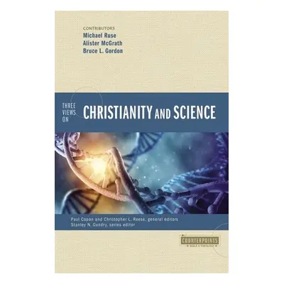 "Three Views on Christianity and Science" - "" ("Copan Paul")