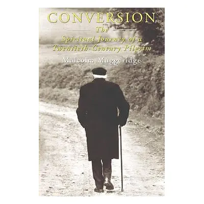 "Conversion" - "" ("Muggeridge Malcolm")