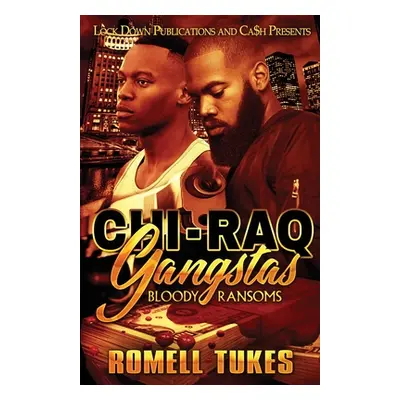 "Chi'Raq Gangstas" - "" ("Tukes Romell")