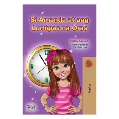 "Amanda and the Lost Time (Tagalog Children's Book): Filipino children's book" - "" ("Admont She