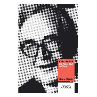 "Karl Barth en Amrica Latina" - "" ("Roldn Alberto F.")