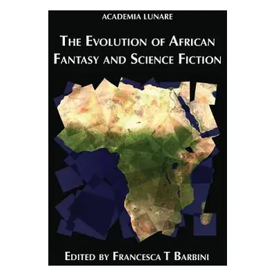 "The Evolution of African Fantasy and Science Fiction" - "" ("Barbini Francesca T.")