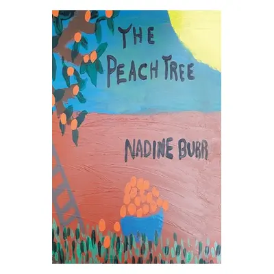 "The Peach Tree" - "" ("Burr Nadine")