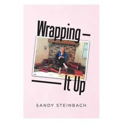 "Wrapping It Up" - "" ("Steinbach Sandy")