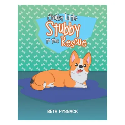 "Chubby Little Stubby to the Rescue" - "" ("Pysnack Beth")