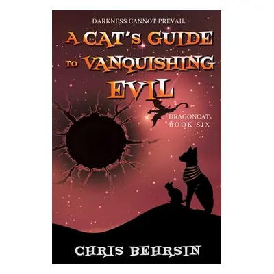 "A Cat's Guide to Vanquishing Evil" - "" ("Behrsin Chris")