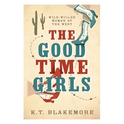 "The Good Time Girls" - "" ("Blakemore K. T.")