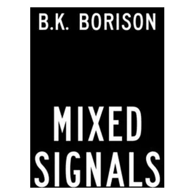 "Mixed Signals" - "" ("Borison B. K.")