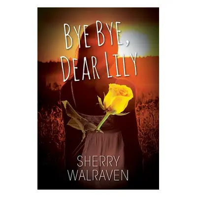 "Bye Bye, Dear Lily" - "" ("Walraven Sherry")