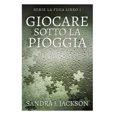 "Giocare sotto la pioggia" - "" ("Jackson Sandra J.")