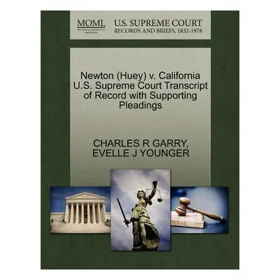 "Newton (Huey) V. California U.S. Supreme Court Transcript of Record with Supporting Pleadings" 