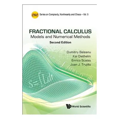 "Fractional Calculus: Models and Numerical Methods (Second Edition)" - "" ("Trujillo Juan J.")