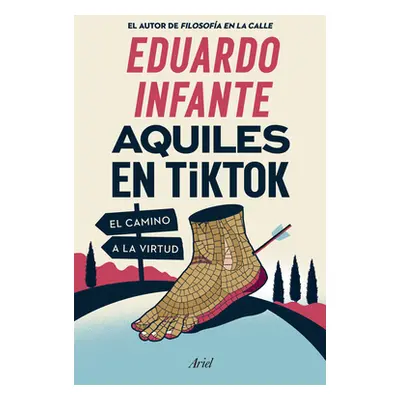 "Aquiles En Tiktok: El Camino a la Virtud / Achilles on Tiktok: The Path to Virtue" - "" ("Infan