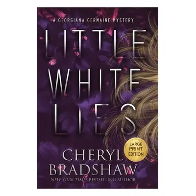 "Little White Lies, Large Print Edition" - "" ("Bradshaw Cheryl")