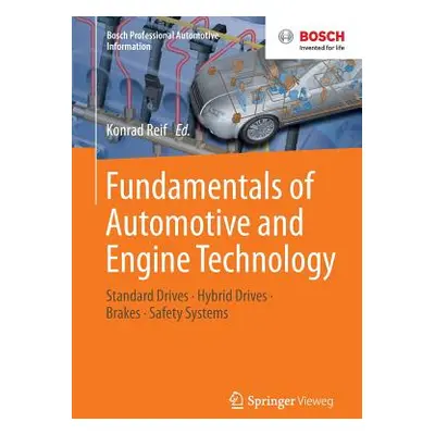 "Fundamentals of Automotive and Engine Technology: Standard Drives, Hybrid Drives, Brakes, Safet