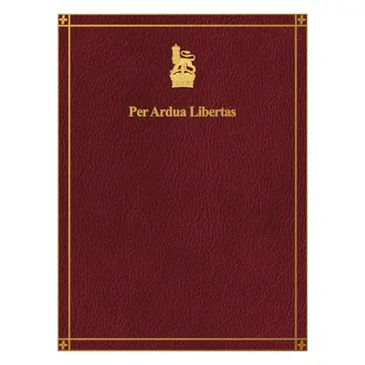 "Per Ardua Libertas" - "" ("M. I. 9.")