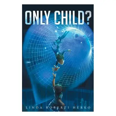 "Only Child?" - "" ("Herko Linda Roberti")