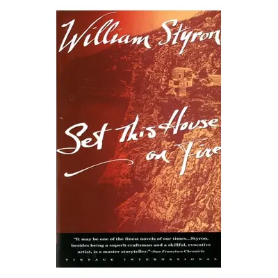 "Set This House on Fire" - "" ("Styron William")