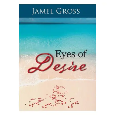 "Eyes of Desire" - "" ("Gross Jamel")