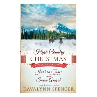 "A High-Country Christmas: Inspirational historical Christmas romance (Series: High-Country Chri