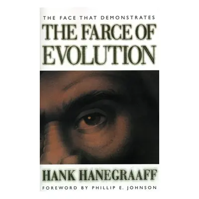 "The Face That Demonstrates the Farce of Evolution" - "" ("Hanegraaff Hank")