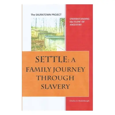 "Settle: A Family Journey Through Slavery" - "" ("Rodenbough Charles D.")