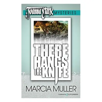 "There Hangs the Knife" - "" ("Muller Marcia")