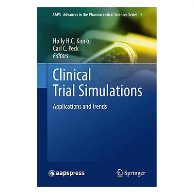 "Clinical Trial Simulations: Applications and Trends" - "" ("Kimko Holly H. C.")