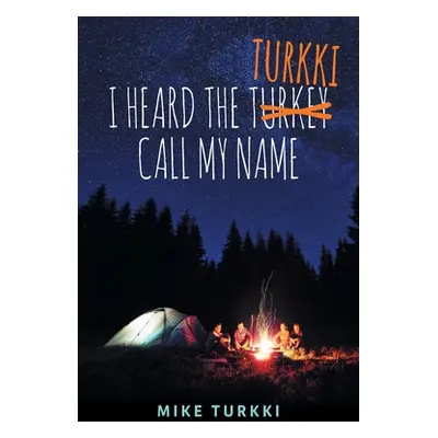 "I Heard the Turkki Call My Name" - "" ("Turkki Mike")