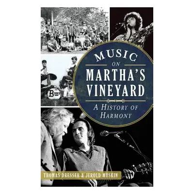 "Music on Martha's Vineyard: A History of Harmony" - "" ("Dresser Thomas")