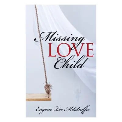 "Missing Love Child" - "" ("McDuffie Eugene Lee")