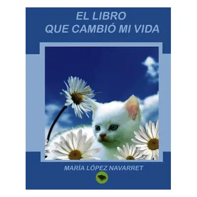 "El libro que cambi mi vida" - "" ("Navarret Lpez Mara")