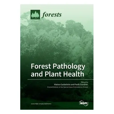 "Forest Pathology and Plant Health" - "" ("Garbelotto Matteo")