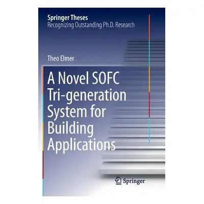 "A Novel Sofc Tri-Generation System for Building Applications" - "" ("Elmer Theo")