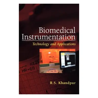 "Biomedical Instrumentation: Technology and Applications" - "" ("Khandpur R.")