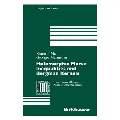 "Holomorphic Morse Inequalities and Bergman Kernels" - "" ("Ma Xiaonan")