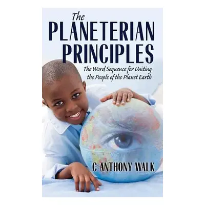 "The Planeterian Principles: The Word Sequence for Uniting the People of the Planet Earth" - "" 