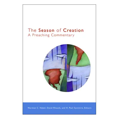 "The Season of Creation: A Preaching Commentary" - "" ("Rhoads David")