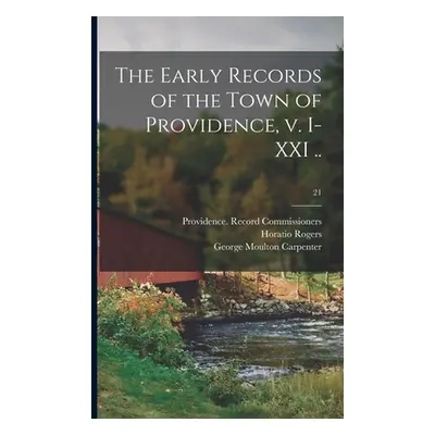 "The Early Records of the Town of Providence, V. I-XXI ..; 21" - "" ("Providence (R I ) Record C