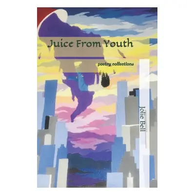 "Juice From Youth: poetry collections" - "" ("Desmond Destiny")