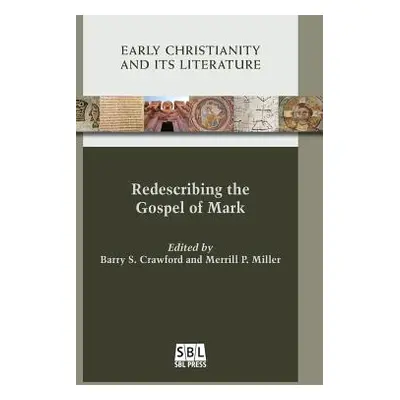 "Redescribing the Gospel of Mark" - "" ("Crawford Barry S.")