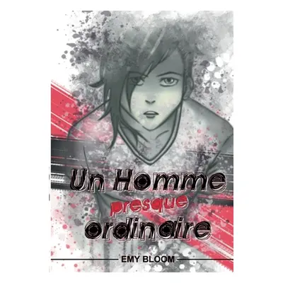 "Un homme presque ordinaire" - "" ("Bloom Emy")