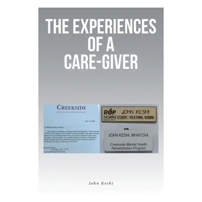 "The Experiences of a Care-Giver" - "" ("Keshi John")