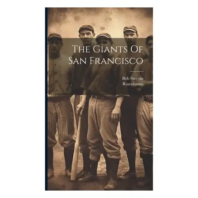 "The Giants Of San Francisco" - "" ("Rosenbaum Rosenbaum")