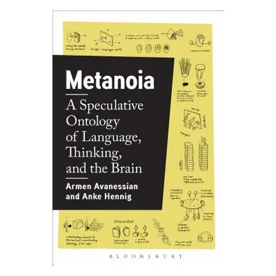 "Metanoia: A Speculative Ontology of Language, Thinking, and the Brain" - "" ("Avanessian Armen"