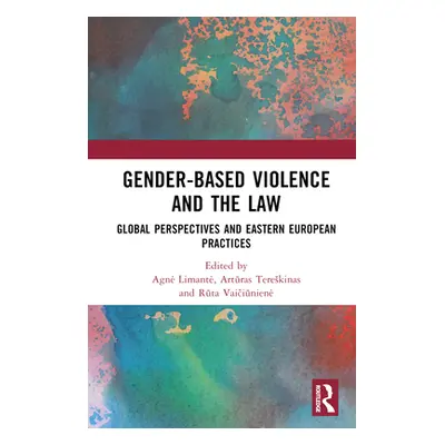 "Gender-Based Violence and the Law: Global Perspectives and Eastern European Practices" - "" ("L