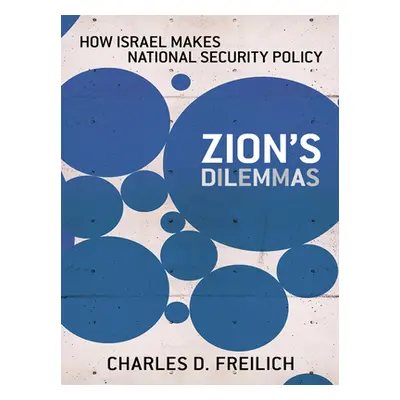 "Zion's Dilemmas" - "" ("Freilich Charles D.")