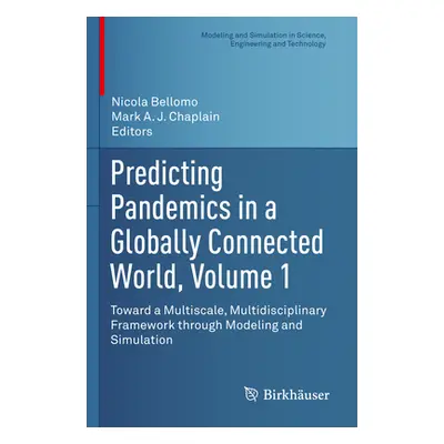 "Predicting Pandemics in a Globally Connected World, Volume 1: Toward a Multiscale, Multidiscipl